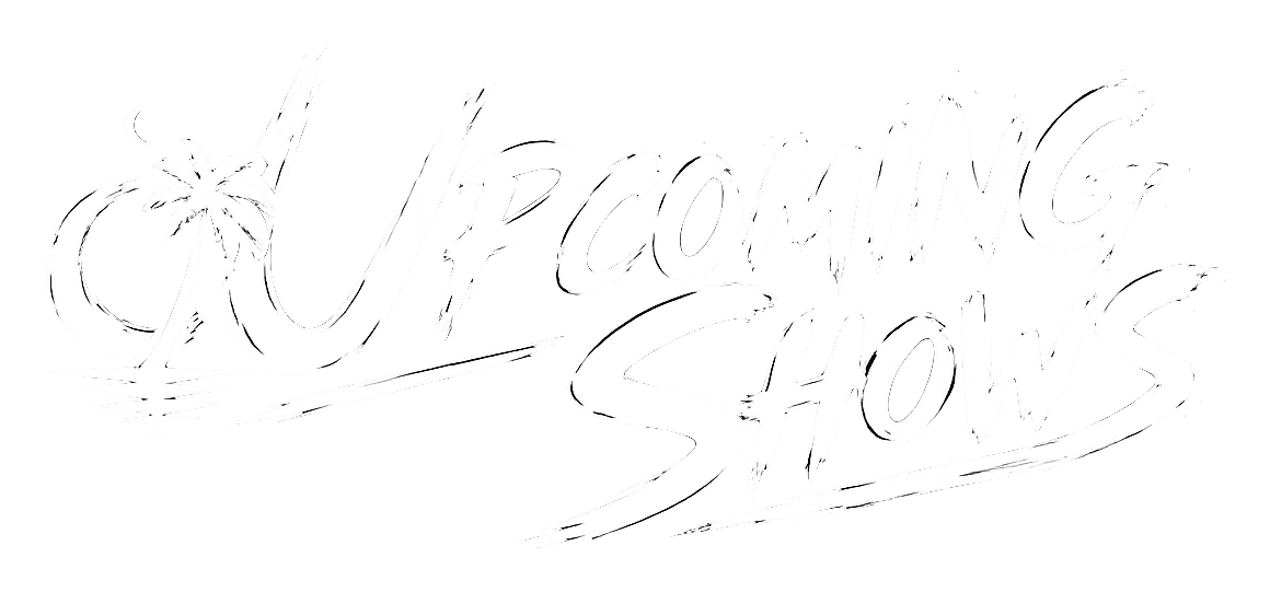 Upcoming Shows